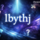 lbythj: Unraveling Mystery Behind the Term and Its Origins