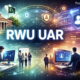 RWU UAR: Unveiling the Meaning, Impact, and Real-World Roles of a Multifaceted Term