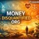 Money Disquantified Org: A New Paradigm in Financial Understanding