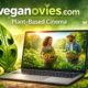 Veganovies com: A Complete Guide to Plant-Based Cinema